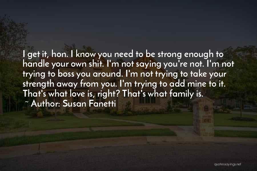 Love Strong Enough Quotes By Susan Fanetti