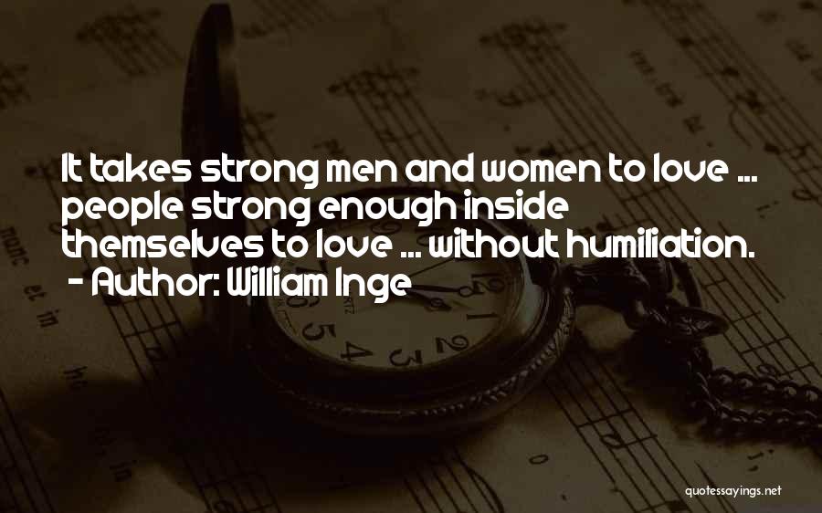 Love Strong Enough Quotes By William Inge