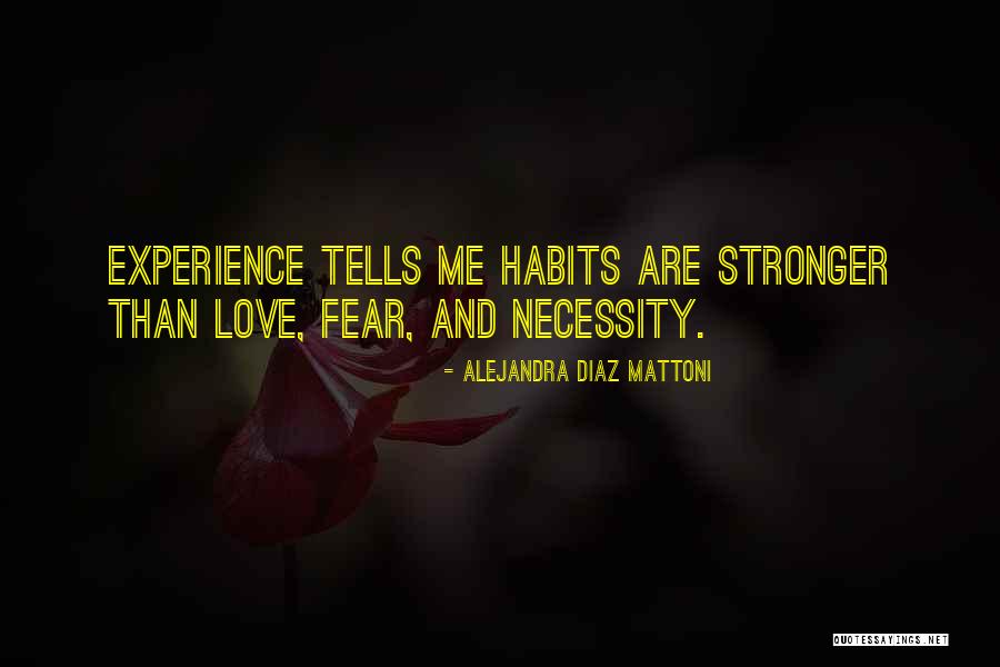 Love Stronger Quotes By Alejandra Diaz Mattoni