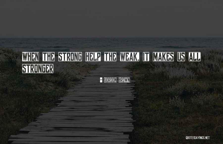 Love Stronger Quotes By Gordon Brown Love Stronger Quotes By Gordon Brown