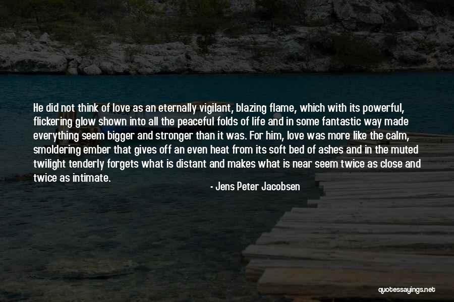 Love Stronger Quotes By Jens Peter Jacobsen Love Stronger Quotes By Jens Peter Jacobsen
