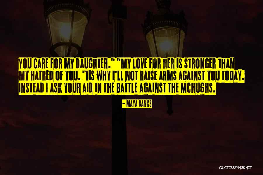 Love Stronger Quotes By Maya Banks Love Stronger Quotes By Maya Banks