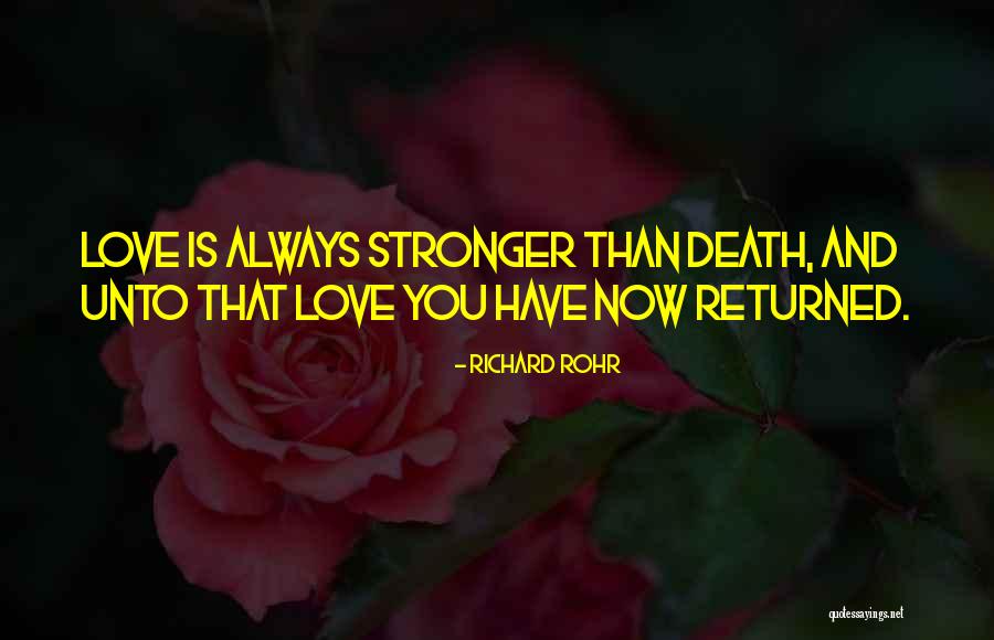 Love Stronger Quotes By Richard Rohr Love Stronger Quotes By Richard Rohr