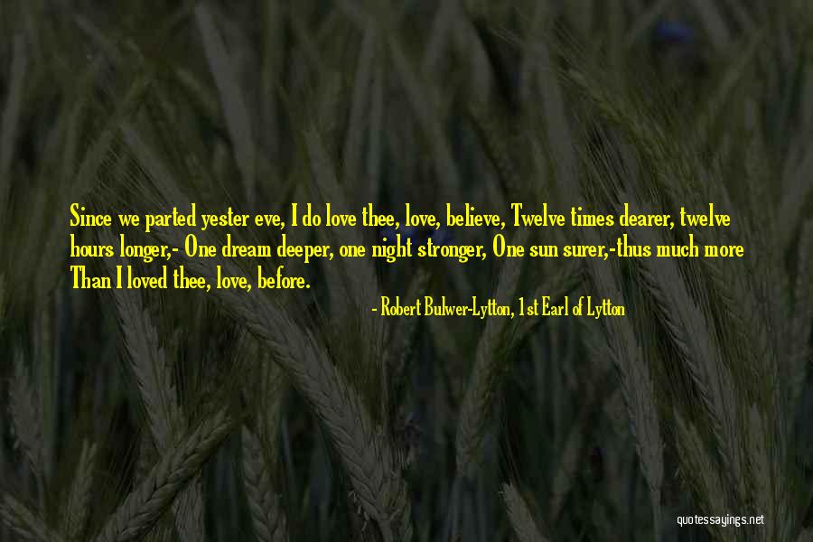 Love Stronger Quotes By Robert Bulwer-Lytton, 1st Earl Of Lytton Love Stronger Quotes By Robert Bulwer-Lytton, 1st Earl Of Lytton