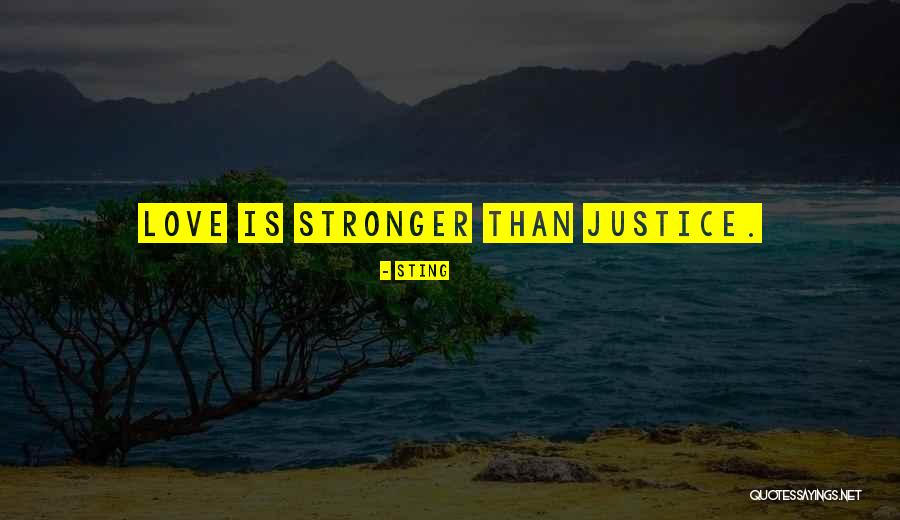 Love Stronger Quotes By Sting