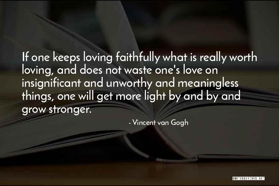 Love Stronger Quotes By Vincent Van Gogh Love Stronger Quotes By Vincent Van Gogh