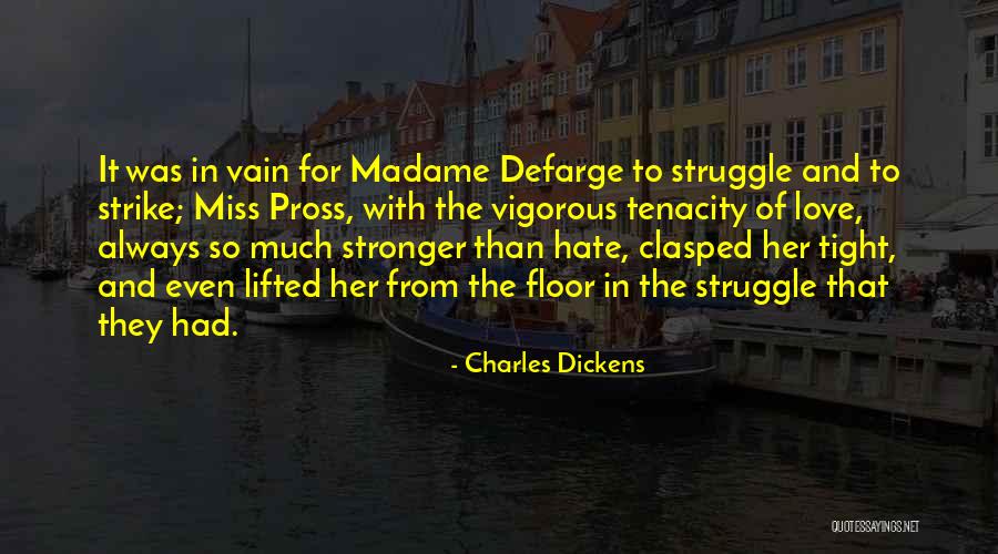 Love Stronger Than Hate Quotes By Charles Dickens Love Stronger Than Hate Quotes By Charles Dickens