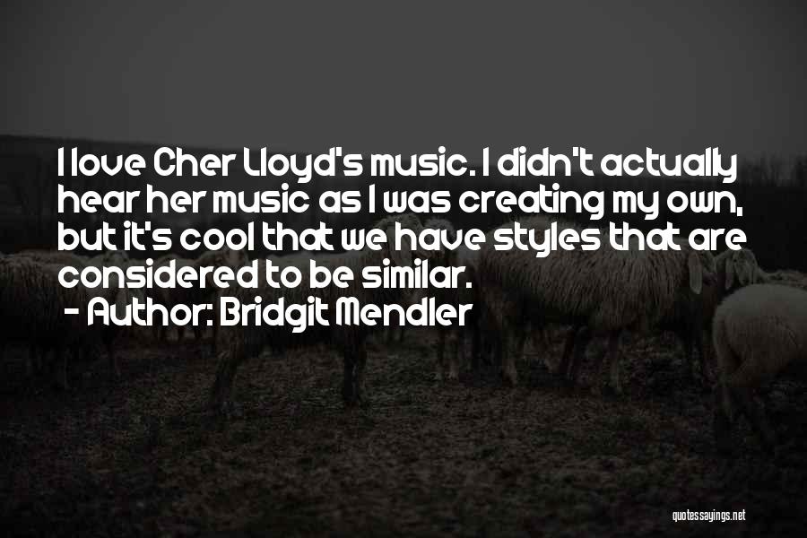 Love Styles Quotes By Bridgit Mendler