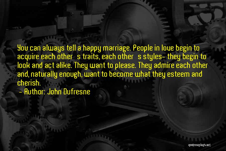 Love Styles Quotes By John Dufresne