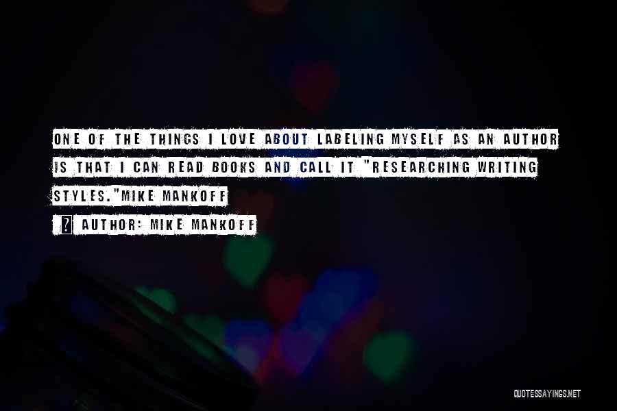 Love Styles Quotes By Mike Mankoff