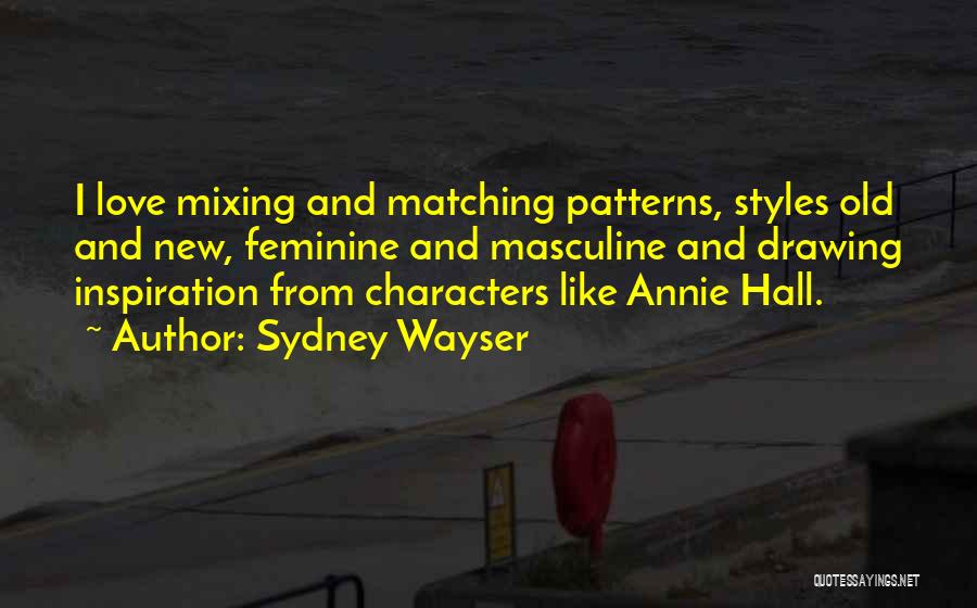 Love Styles Quotes By Sydney Wayser