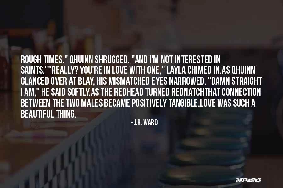 Love Such Beautiful Thing Quotes By J.R. Ward Love Such Beautiful Thing Quotes By J.R. Ward