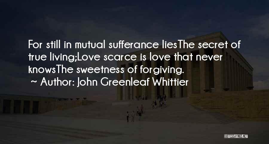 Love Sufferance Quotes By John Greenleaf Whittier