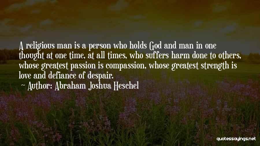 Love Suffers Quotes By Abraham Joshua Heschel