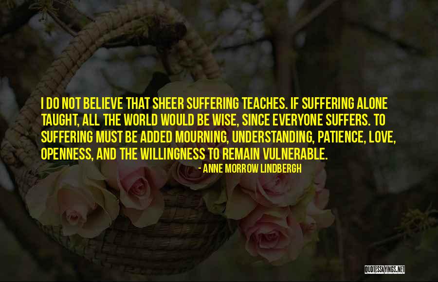 Love Suffers Quotes By Anne Morrow Lindbergh