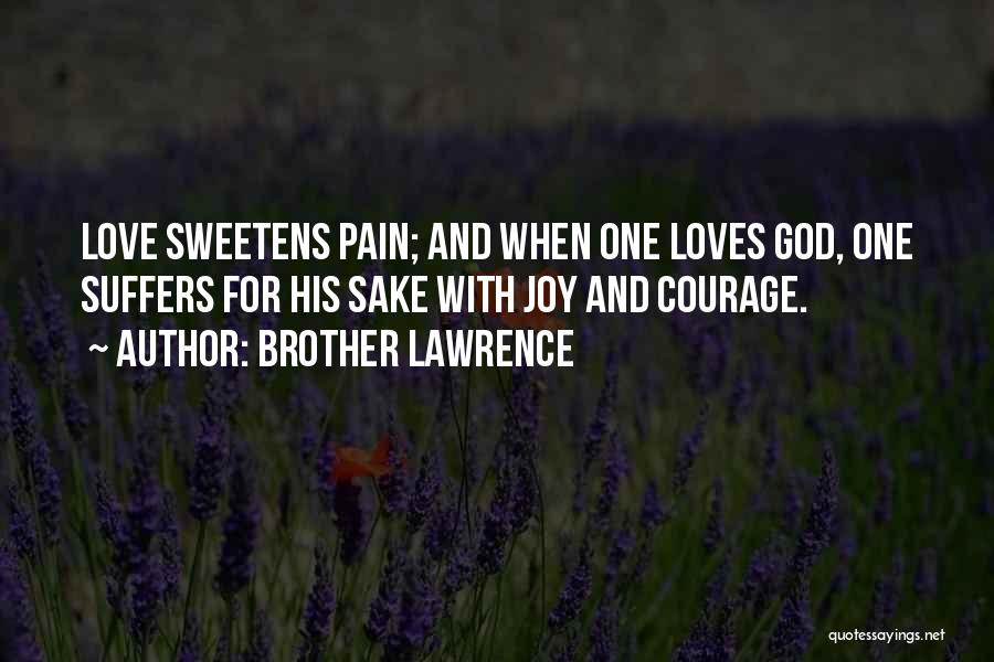 Love Suffers Quotes By Brother Lawrence