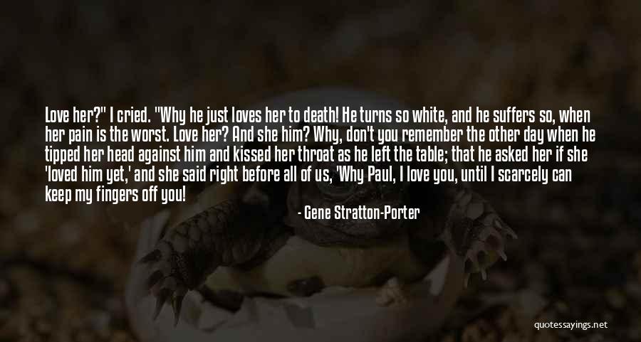 Love Suffers Quotes By Gene Stratton-Porter Love Suffers Quotes By Gene Stratton-Porter