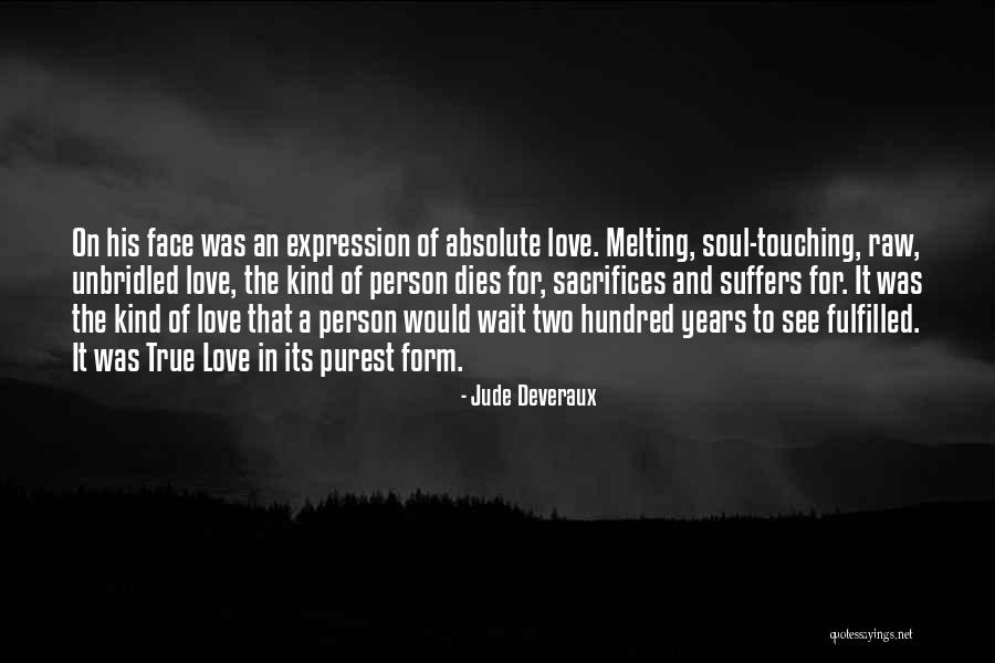 Love Suffers Quotes By Jude Deveraux