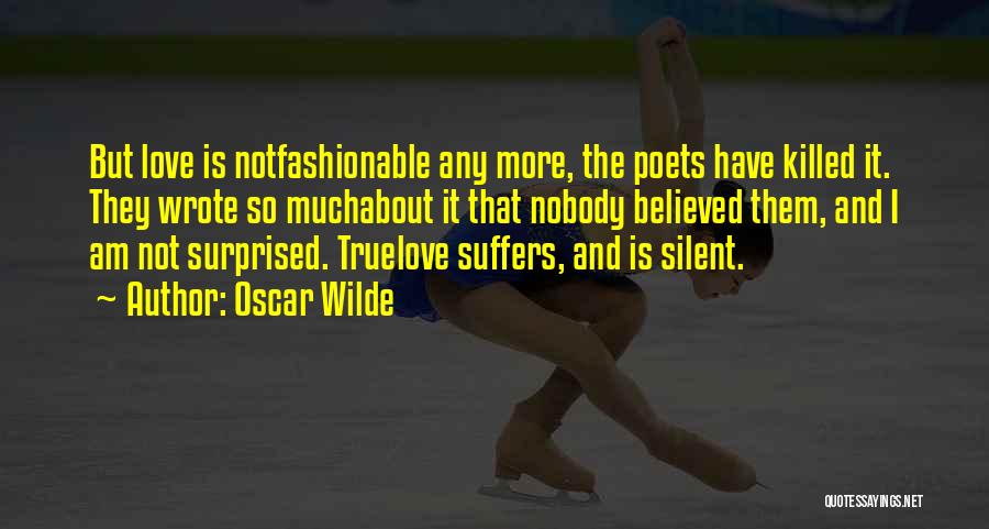 Love Suffers Quotes By Oscar Wilde