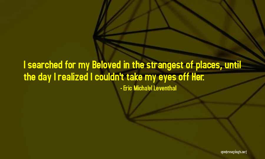 Love Sufi Quotes By Eric Micha'el Leventhal Love Sufi Quotes By Eric Micha'el Leventhal