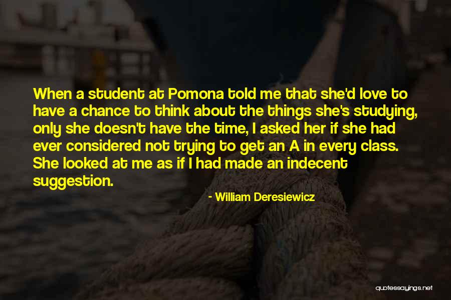 Love Suggestion Quotes By William Deresiewicz Love Suggestion Quotes By William Deresiewicz