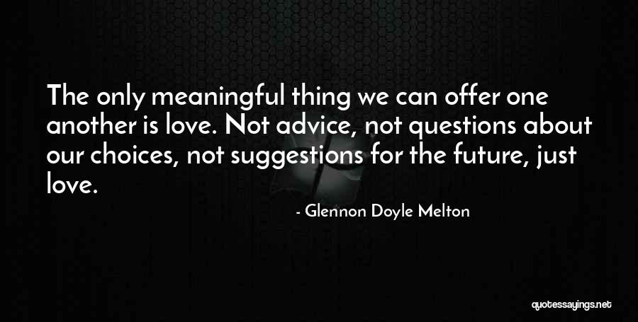 Love Suggestions Quotes By Glennon Doyle Melton