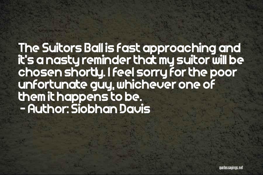 Love Suitors Quotes By Siobhan Davis