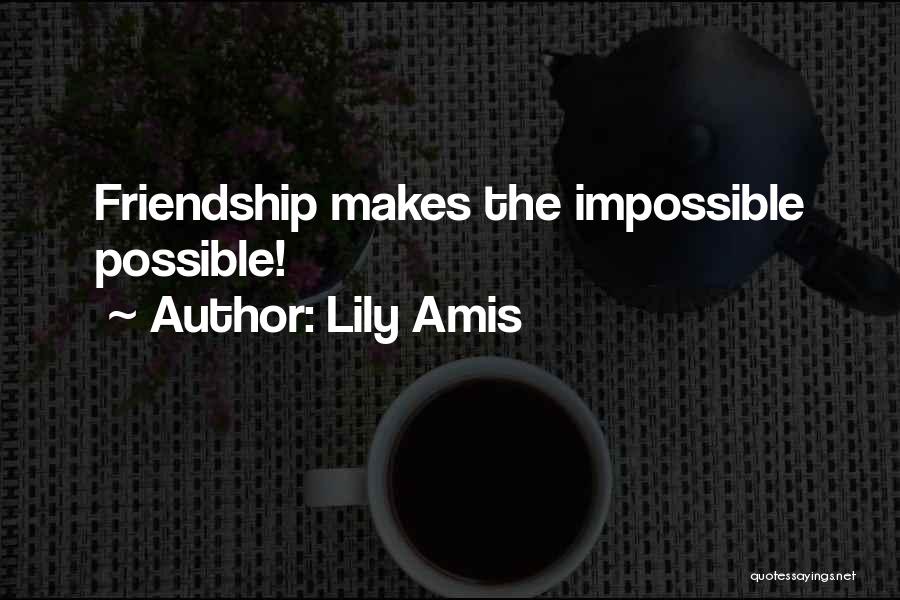 Love Support Friendship Quotes By Lily Amis