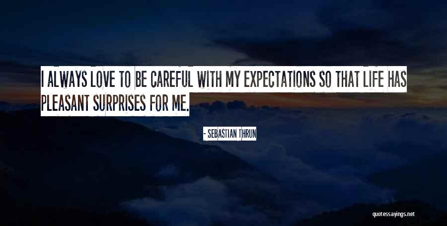 Love Surprises Quotes By Sebastian Thrun Love Surprises Quotes By Sebastian Thrun