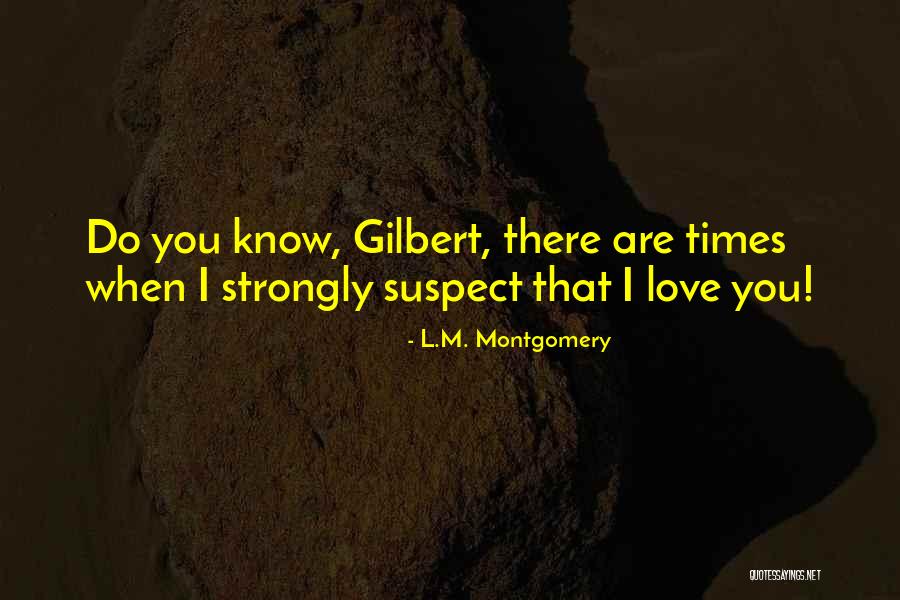 Love Suspect Quotes By L.M. Montgomery Love Suspect Quotes By L.M. Montgomery