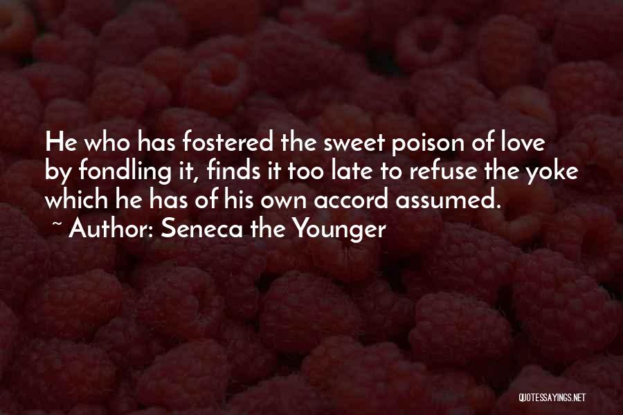 Love Sweet Poison Quotes By Seneca The Younger