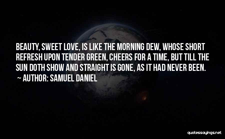 Love Sweet Short Quotes By Samuel Daniel