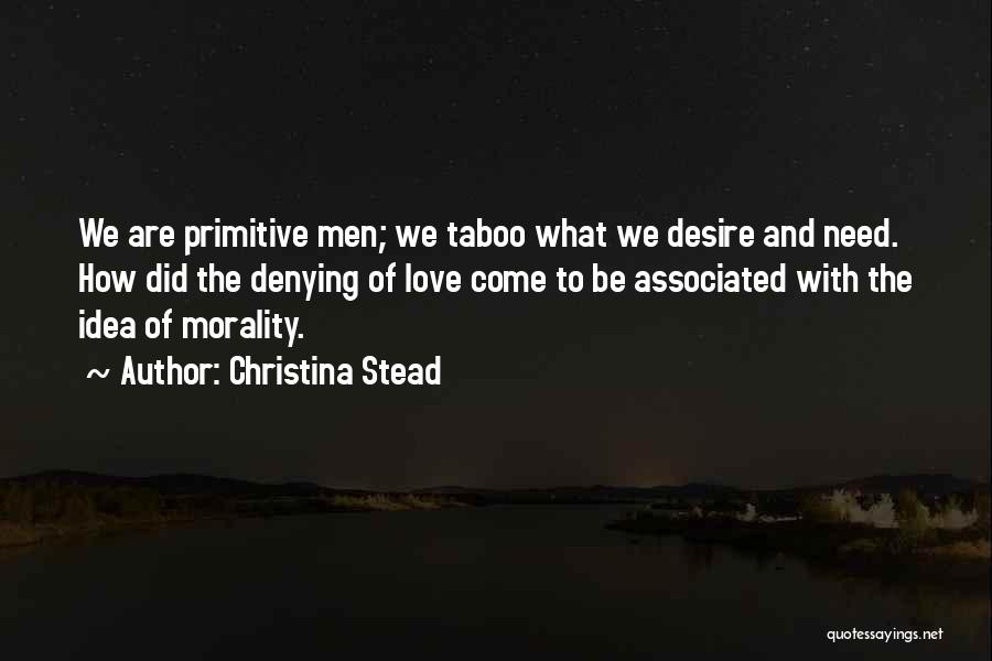Love Taboo Quotes By Christina Stead