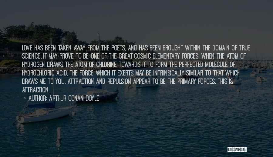 Love Taken Away Quotes By Arthur Conan Doyle