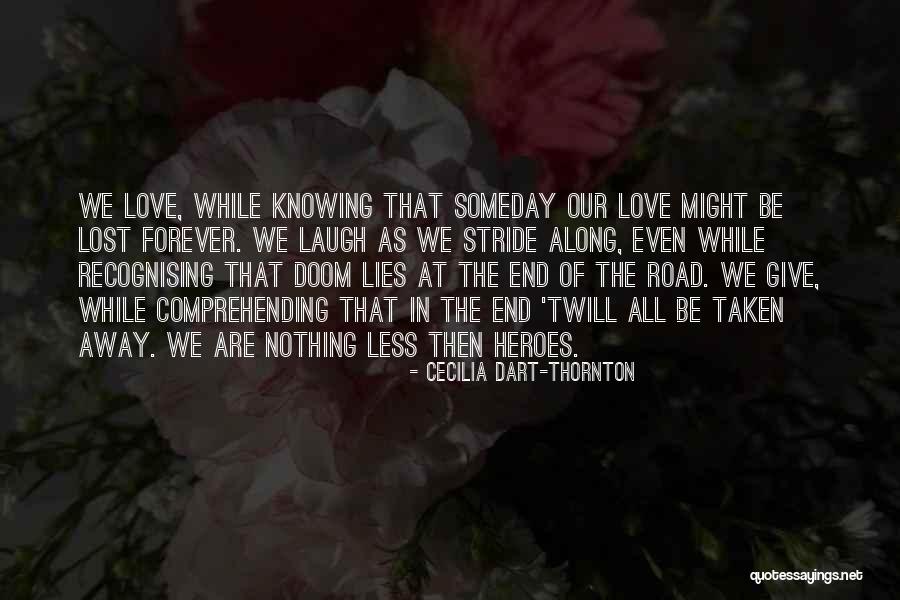 Love Taken Away Quotes By Cecilia Dart-Thornton