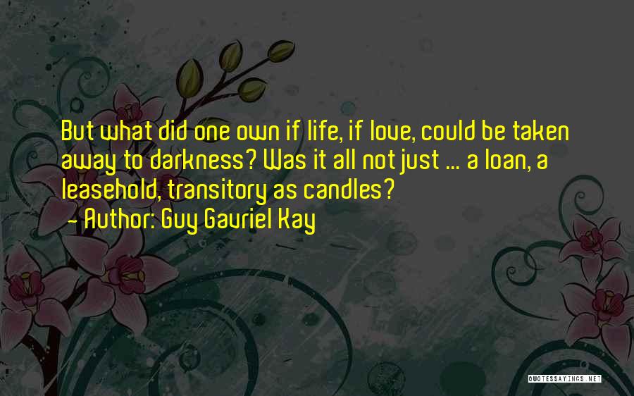 Love Taken Away Quotes By Guy Gavriel Kay