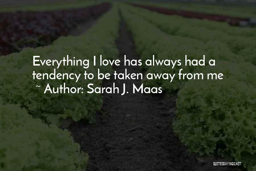 Love Taken Away Quotes By Sarah J. Maas