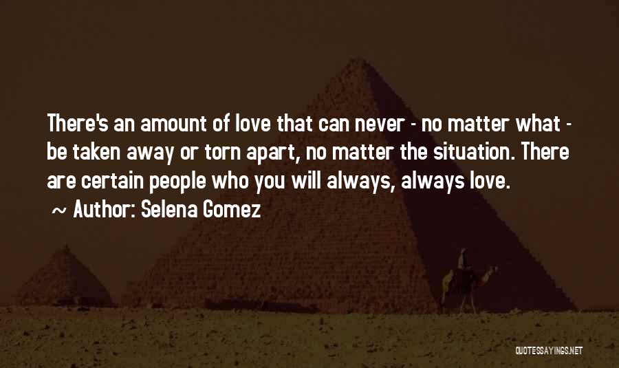 Love Taken Away Quotes By Selena Gomez