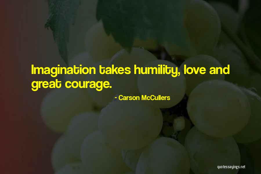 Love Takes Courage Quotes By Carson McCullers