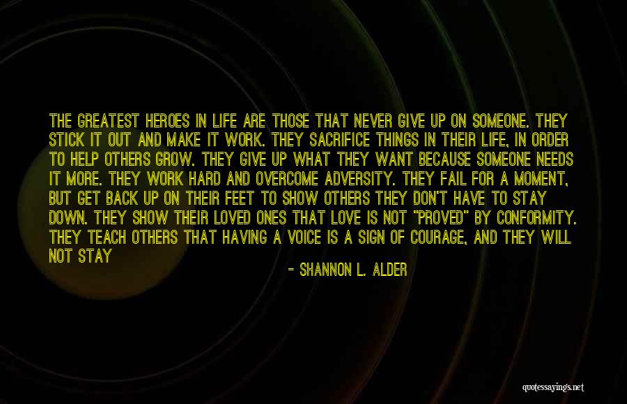 Love Takes Courage Quotes By Shannon L. Alder Love Takes Courage Quotes By Shannon L. Alder