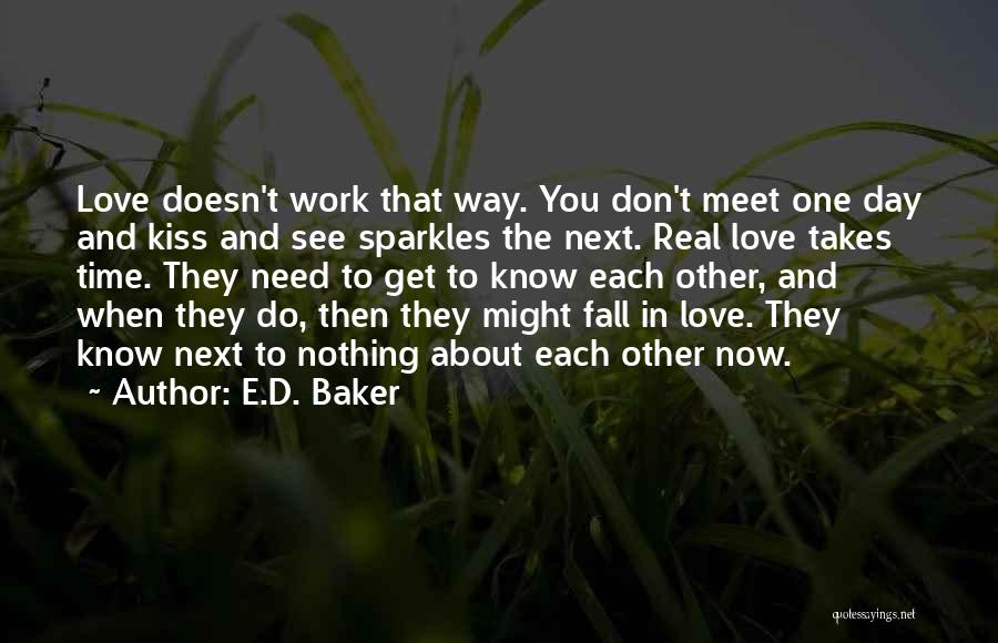 Love Takes Time Quotes By E.D. Baker