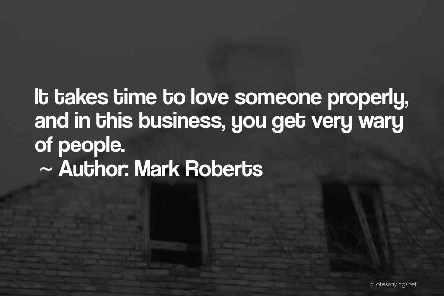 Love Takes Time Quotes By Mark Roberts