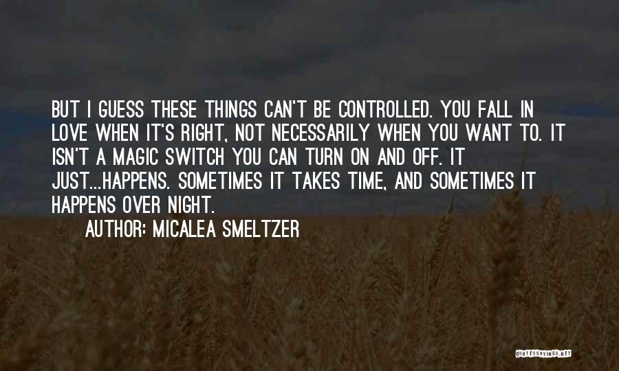 Love Takes Time Quotes By Micalea Smeltzer