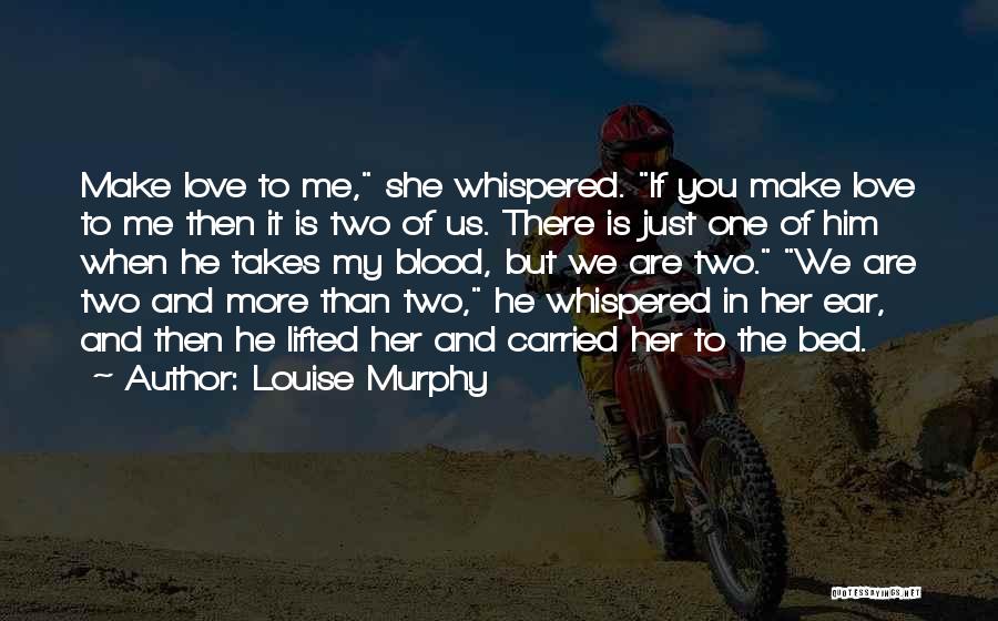 Love Takes Two Quotes By Louise Murphy