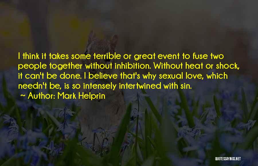 Love Takes Two Quotes By Mark Helprin