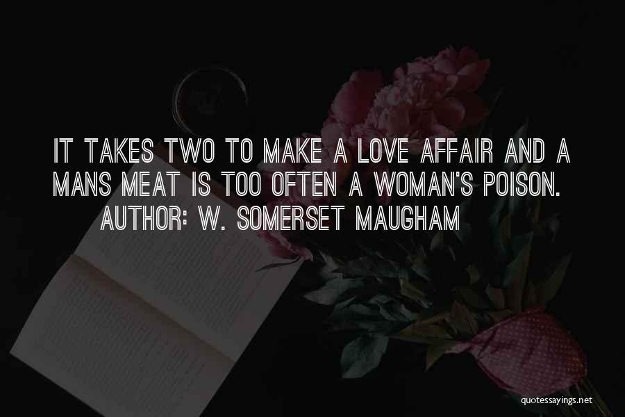 Love Takes Two Quotes By W. Somerset Maugham