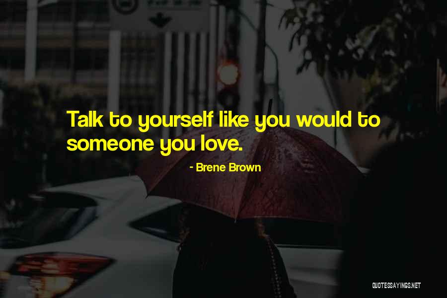 Love Talk Quotes By Brene Brown Love Talk Quotes By Brene Brown