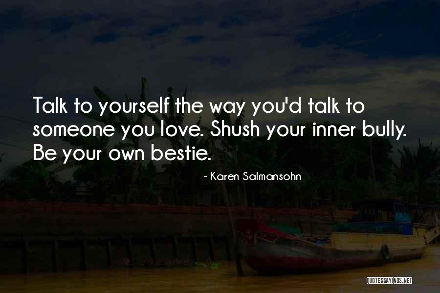 Love Talk Quotes By Karen Salmansohn Love Talk Quotes By Karen Salmansohn