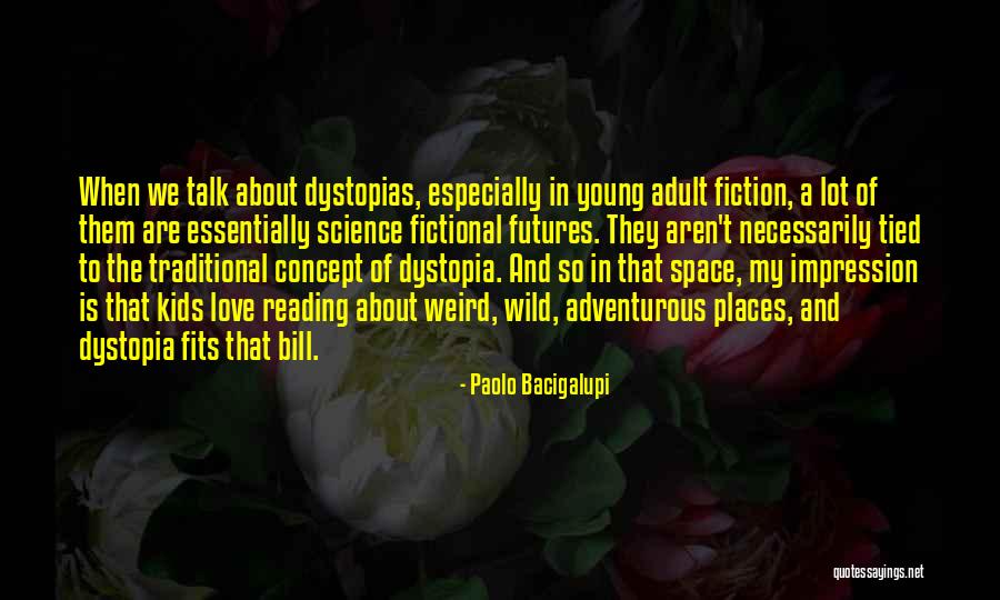 Love Talk Quotes By Paolo Bacigalupi Love Talk Quotes By Paolo Bacigalupi