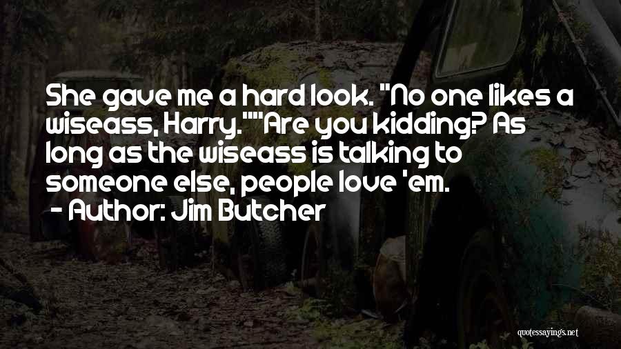 Love Talking To Someone Quotes By Jim Butcher